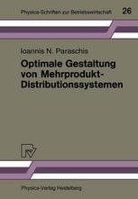 Optimale Gestaltung von Mehrprodukt-Distributionssystemen: Modelle — Methoden — Anwendungen