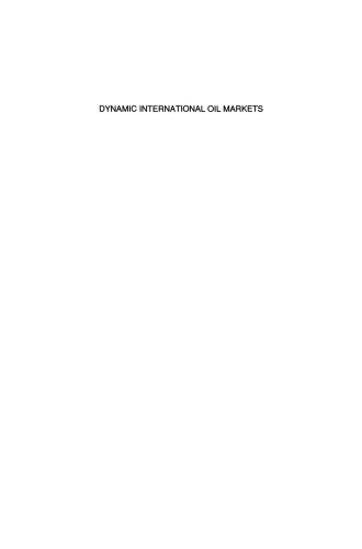 Dynamic International Oil Markets: Oil Market Developments and Structure 1860–1990