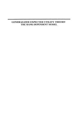 Generalized Expected Utility Theory: The Rank-Dependent Model