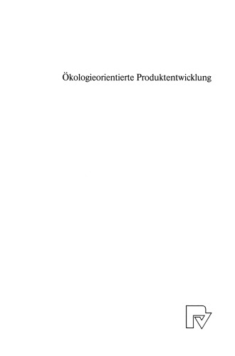 Ökologieorientierte Produktentwicklung: Eine strategisch-technologische Betrachtung der betriebswirtschaftlichen Rahmenbedingungen