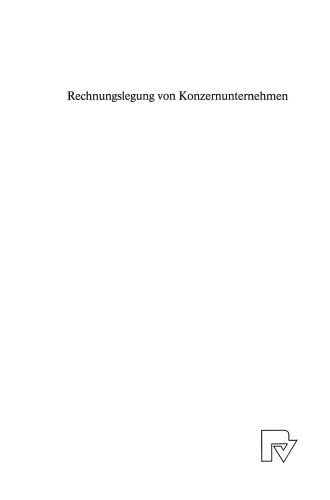 Rechnungslegung von Konzernunternehmen: Probleme und alternative Konzeptionen