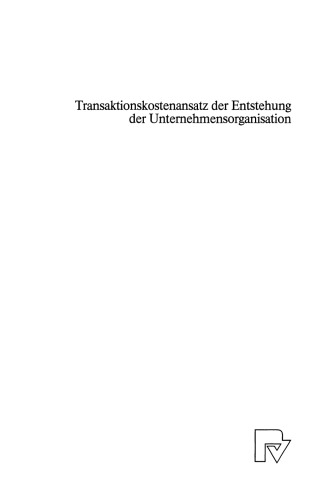 Transaktionskostenansatz der Entstehung der Unternehmensorganisation