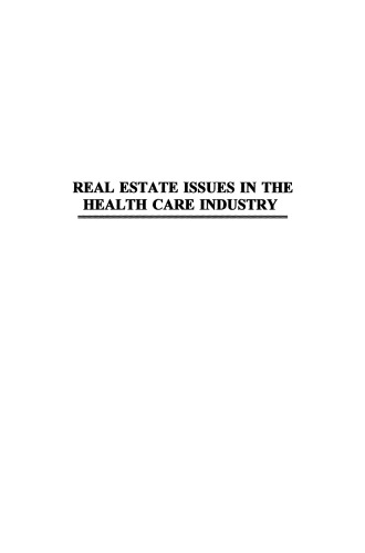 Real Estate Issues in the Health Care Industry: Proceedings of the First Annual Conference of the Health Care Real Estate Institute