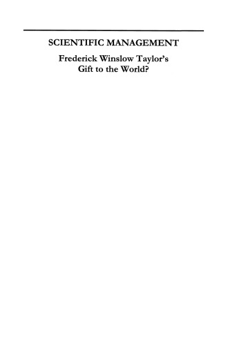 Scientific Management: Frederick Winslow Taylor’s Gift to the World?