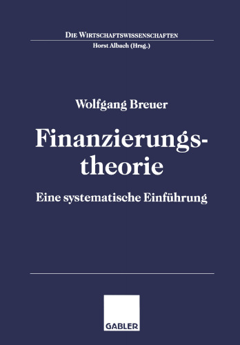 Finanzierungstheorie: Eine systematische Einführung