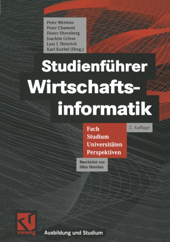 Studienführer Wirtschaftsinformatik: Fach, Studium, Universitäten, Perspektiven