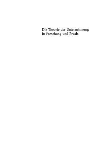 Die Theorie der Unternehmung in Forschung und Praxis