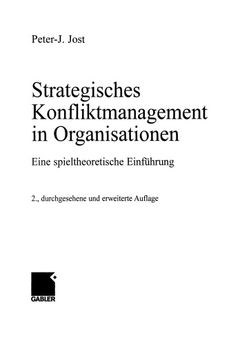 Strategisches Konfliktmanagement in Organisationen: Eine spieltheoretische Einführung