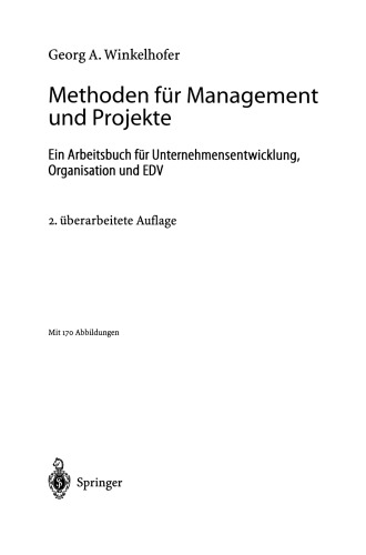 Methoden für Management und Projekte: Ein Arbeitsbuch für Unternehmensentwicklung, Organisation und EDV