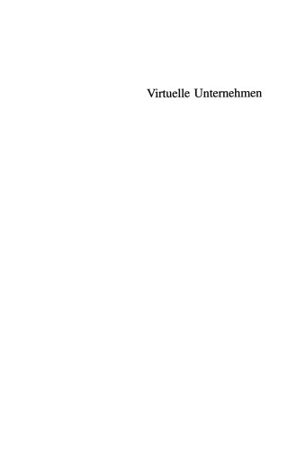 Virtuelle Unternehmen: Ein Leitfaden zum Aufbau und zur Organisation einer mittelständischen Unternehmenskooperation