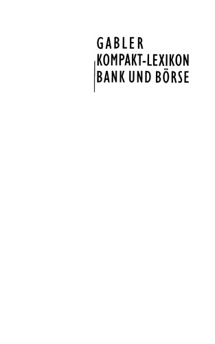 Gabler Kompakt-Lexikon Bank und Börse: 2.000 Begriffe nachschlagen, verstehen, anwenden