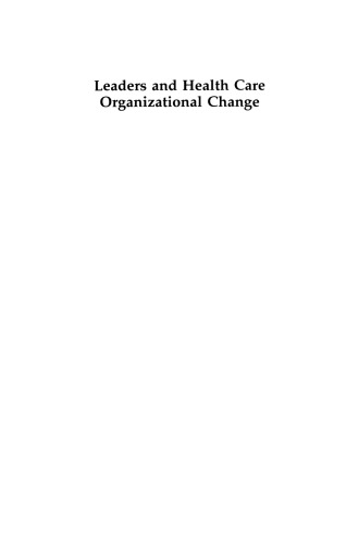 Leaders and Health Care Organizational Change: Art, Politics and Process