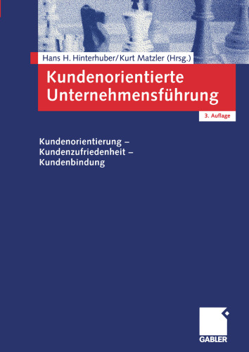 Kundenorientierte Unternehmensführung: Kundenorientierung — Kundenzufriedenheit — Kundenbindung