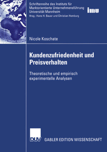 Kundenzufriedenheit und Preisverhalten: Theoretische und empirisch experimentelle Analysen