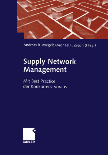 Supply Network Management: Mit Best Practice der Konkurrenz voraus