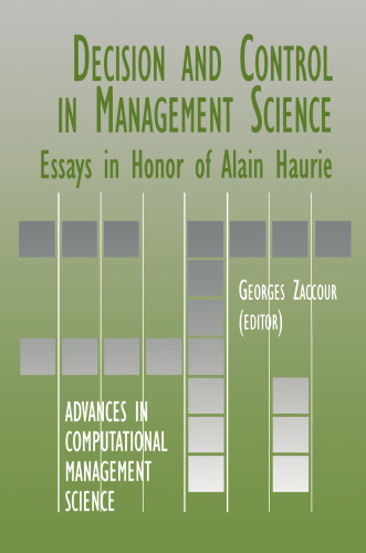 Decision & Control in Management Science: Essays in Honor of Alain Haurie