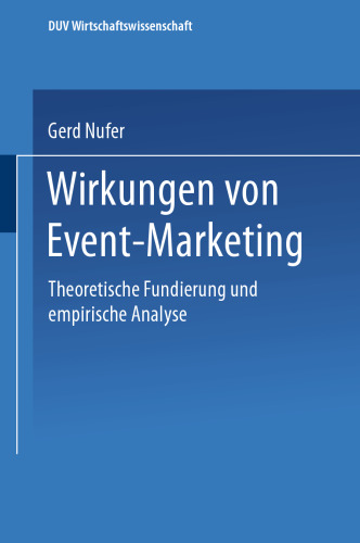 Wirkungen von Event-Marketing: Theoretische Fundierung und empirische Analyse