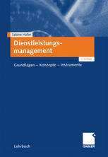 Dienstleistungsmanagement: Grundlagen — Konzepte — Instrumente