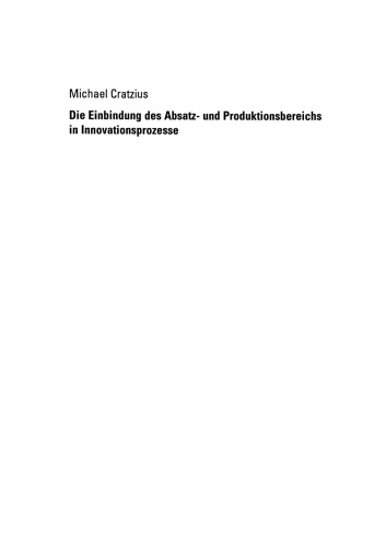 Die Einbindung des Absatz- und Produktionsbereichs in Innovationsprozesse