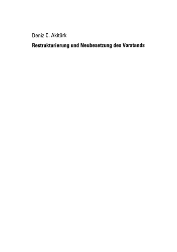 Restrukturierung und Neubesetzung des Vorstands: Eine empirische Studie der Jahre 1991–1997