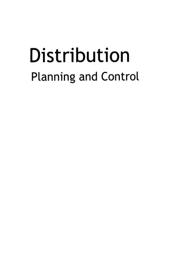 Distribution Planning and Control: Managing in the Era of Supply Chain Management