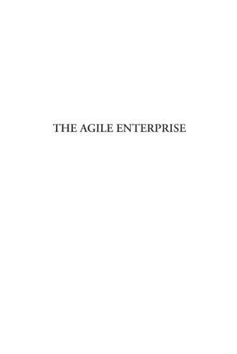 The Agile Enterprise: Reinventing your Organization for Success in an On Demand World