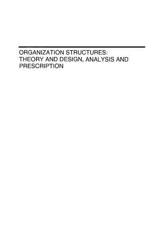 Organization Structures: Theory and Design, Analysis and Prescription