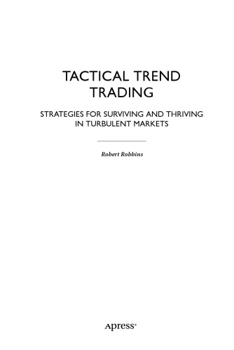 Tactical Trend Trading: Strategies for Surviving and Thriving in Turbulent Markets