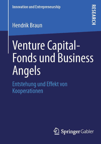 Venture Capital-Fonds und Business Angels: Entstehung und Effekt von Kooperationen