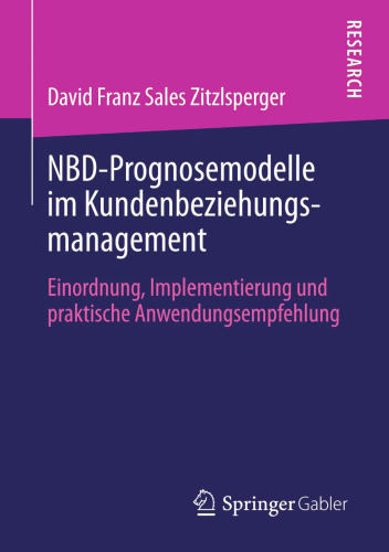 NBD-Prognosemodelle im Kundenbeziehungsmanagement: Einordnung, Implementierung und praktische Anwendungsempfehlung