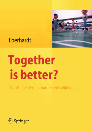 Together is better?: Die Magie der Teamarbeit entschlüsseln