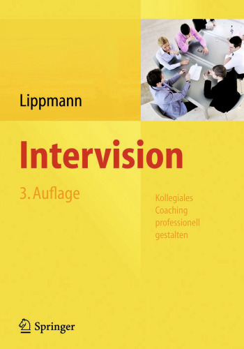 Intervision: Kollegiales Coaching professionell gestalten