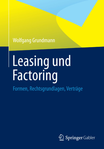 Leasing und Factoring: Formen, Rechtsgrundlagen, Verträge