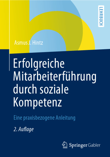 Erfolgreiche Mitarbeiterführung durch soziale Kompetenz: Eine praxisbezogene Anleitung