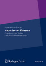 Hedonischer Konsum: Emotionen als Treiber im Konsumentenverhalten