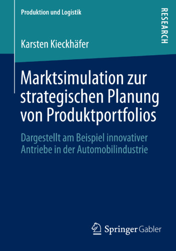 Marktsimulation zur strategischen Planung von Produktportfolios: Dargestellt am Beispiel innovativer Antriebe in der Automobilindustrie