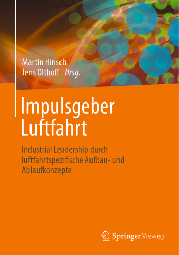 Impulsgeber Luftfahrt: Industrial Leadership durch luftfahrtspezifische Aufbau- und Ablaufkonzepte