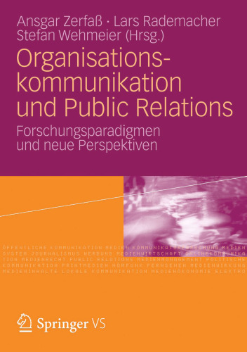 Organisationskommunikation und Public Relations: Forschungsparadigmen und neue Perspektiven