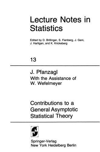 Contributions to a General Asymptotic Statistical Theory