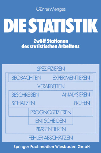 Die Statistik: Zwölf Stationen des statistischen Arbeitens