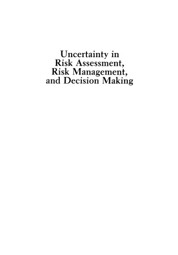 Uncertainty in Risk Assessment, Risk Management, and Decision Making