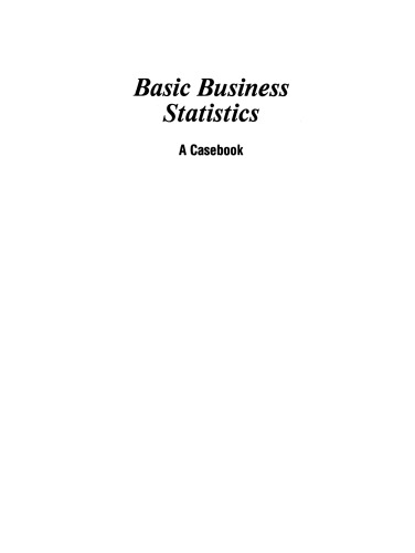 Basic Business Statistics: A Casebook