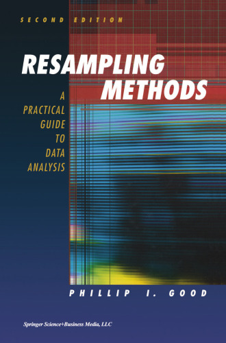 Resampling Methods: A Practical Guide to Data Analysis