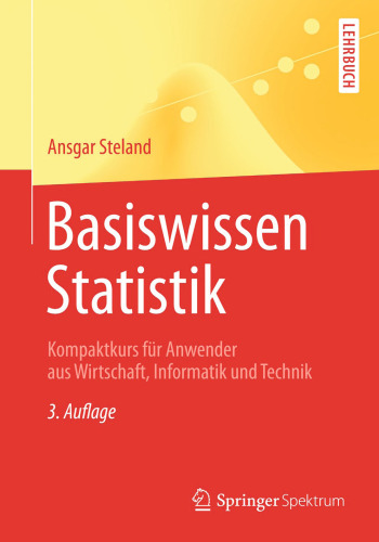 Basiswissen Statistik: Kompaktkurs fur Anwender aus Wirtschaft, Informatik und Technik