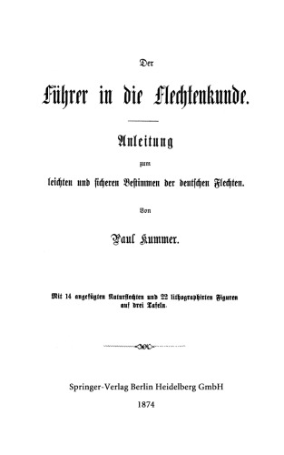 Der Führer in die Flechtenkunde: Anleitung zum leichten und sicheren Bestimmen der deutschen Flechten