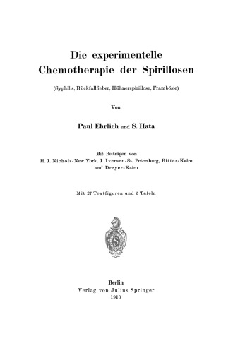 Die experimentelle Chemotherapie der Spirillosen: (Syphilis, Rückfallfieber, Hühnerspirillose, Frambösie)