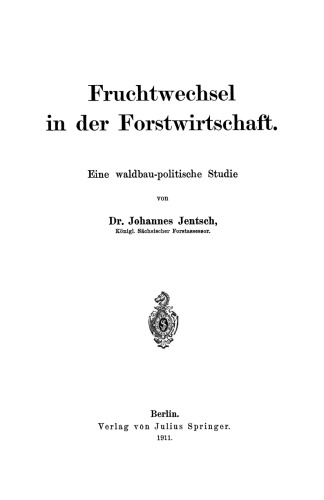 Fruchtwechsel in der Forstwirtschaft: Eine waldbau-politische Studie