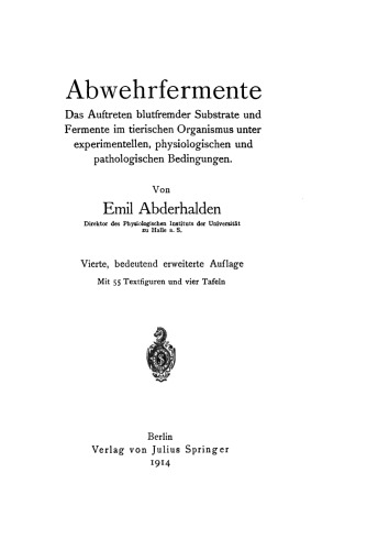 Abwehrfermente: Das Auftreten blutfremder Substrate und Fermente im tierischen Organismus unter experimentellen, physiologischen und pathologischen Bedingungen