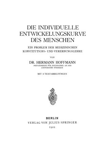 Die individuelle Entwickelungskurve des Menschen: Ein Problem der medizinischen Konstitutions- und Vererbungslehre