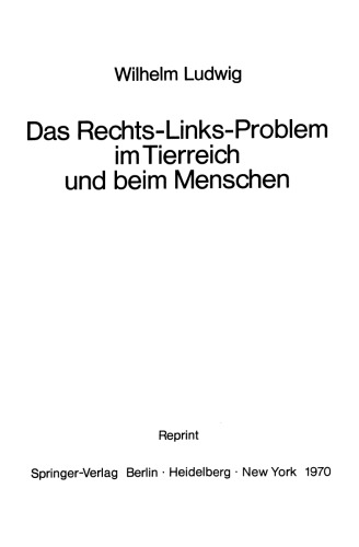 Das Rechts-Links-Problem im Tierreich und beim Menschen: Mit einem Anhang Rechts-Links-Merkmale der Pflanzen